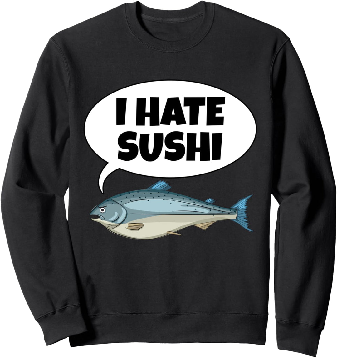 Lustig Lachs I hate Sushi Sweatshirt