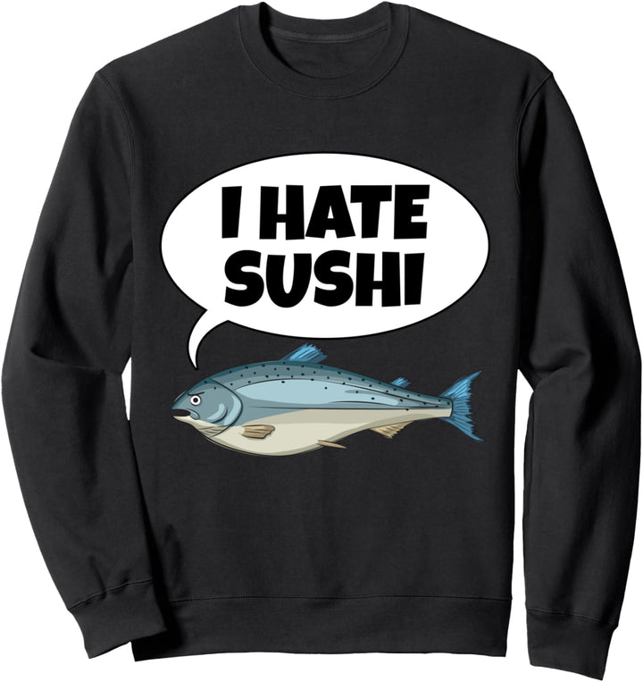 Lustig Lachs I hate Sushi Sweatshirt