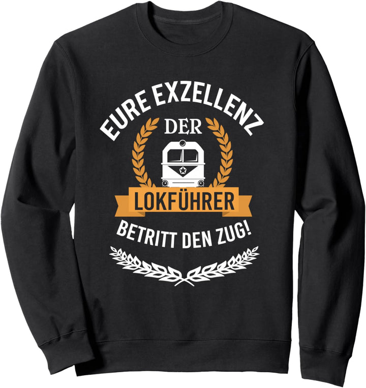 Lustiges Lokführer Lokomotive Bahn Spruch Lustig Geschenk Sweatshirt