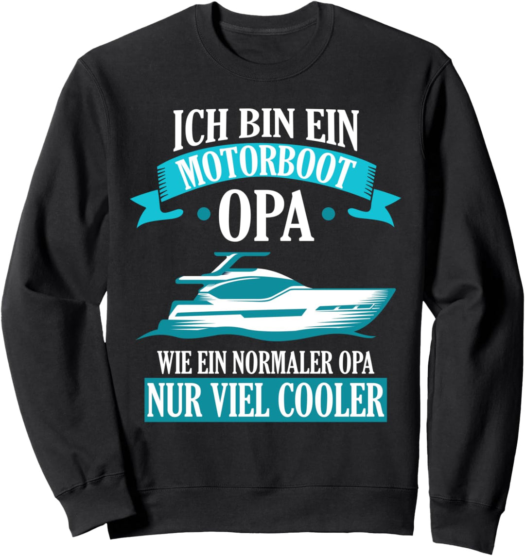 Motorboot Opa Boot Boote Bootsfahrer Geschenk Sweatshirt