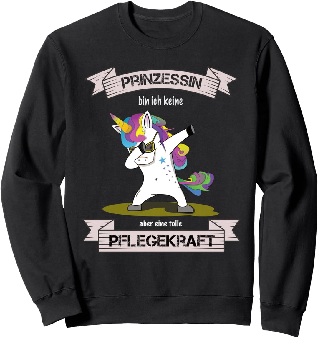 Altenpflege Pflegekraft Pflegerin Prinzessin Dab Einhorn Sweatshirt