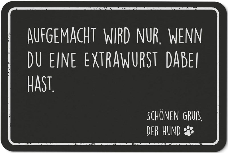 Tassenbrennerei Fussmatte mit Spruch Aufgemacht Wird nur wenn du eine Extra Wurst dabei hast Schönen