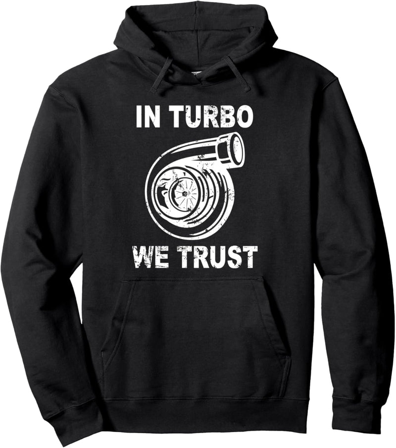 Auto Turbo - In Turbo We Trust Drag Race Racecar Turbolader Pullover Hoodie