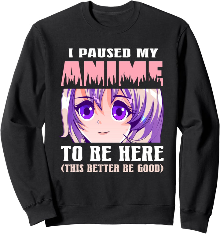 Japanischer Manga-Comic: I paused my anime to be here Sweatshirt