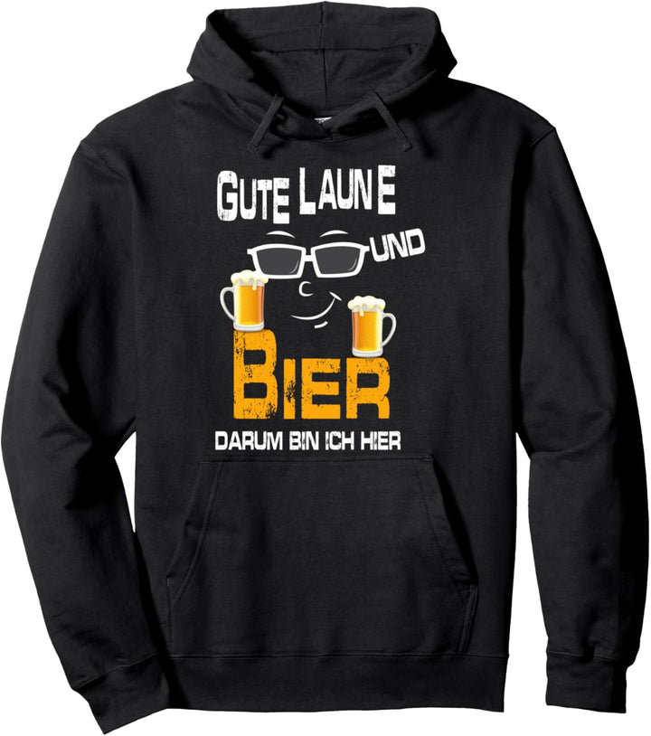 Gute Laune und Bier darum bin ich hier Hackedicht Biermarke Pullover Hoodie