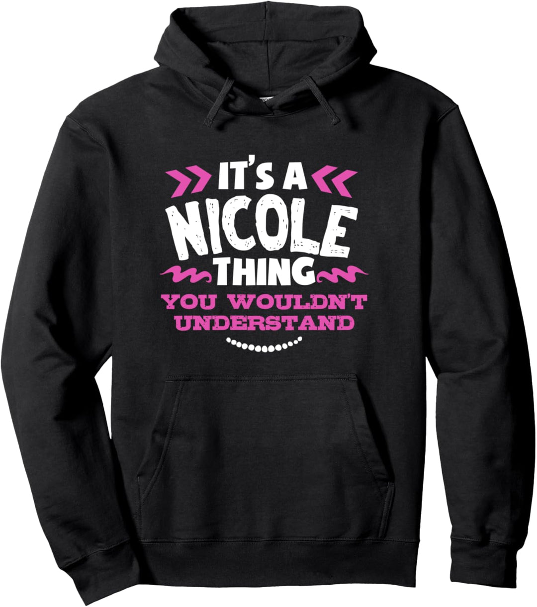 Nicole personalisiertes Geschenk Es ist ein Nicole Thing Pullover Hoodie