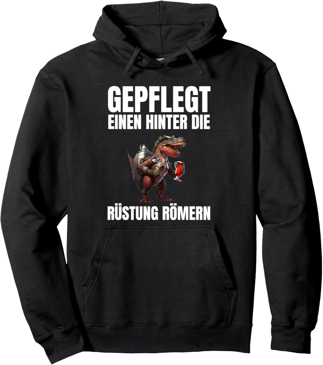 Gepflegt Einen Hinter Die Rüstung Römern - Saufosaurus Pullover Hoodie