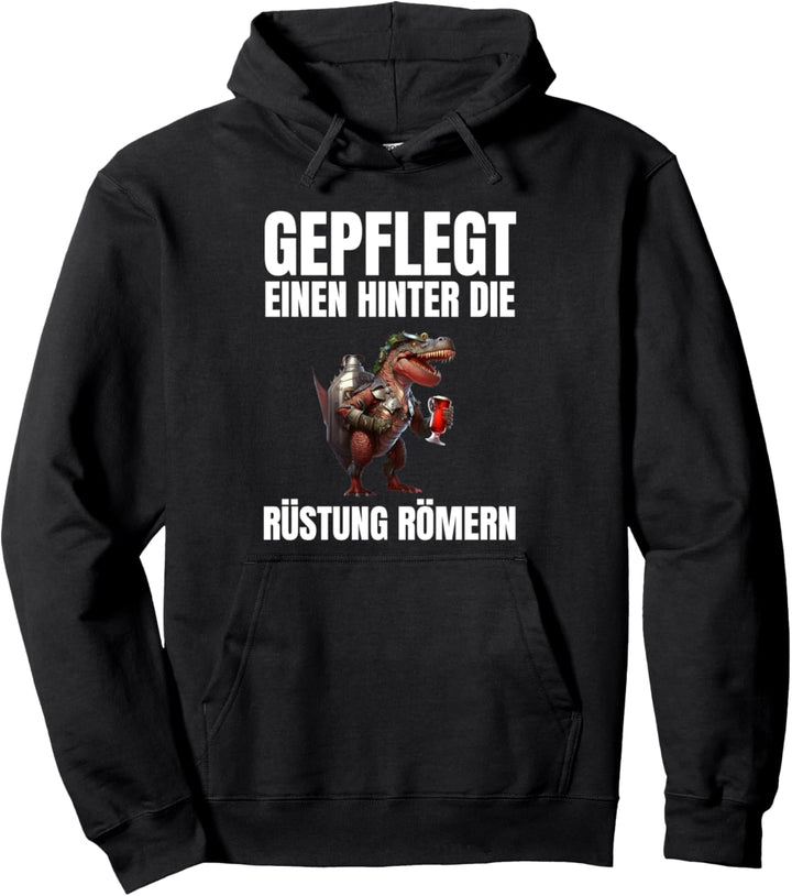 Gepflegt Einen Hinter Die Rüstung Römern - Saufosaurus Pullover Hoodie