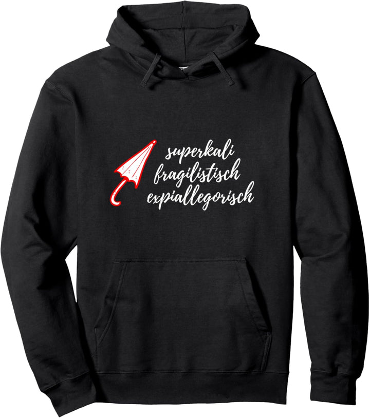 Superkallifragilistisch expiallegorisch T-Shirt Geschenk Pullover Hoodie
