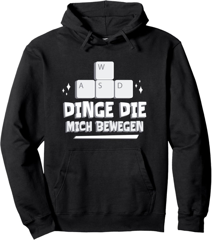 WASD Dinge die mich bewegen Lustiges Gamer Zocken Spruch Pullover Hoodie