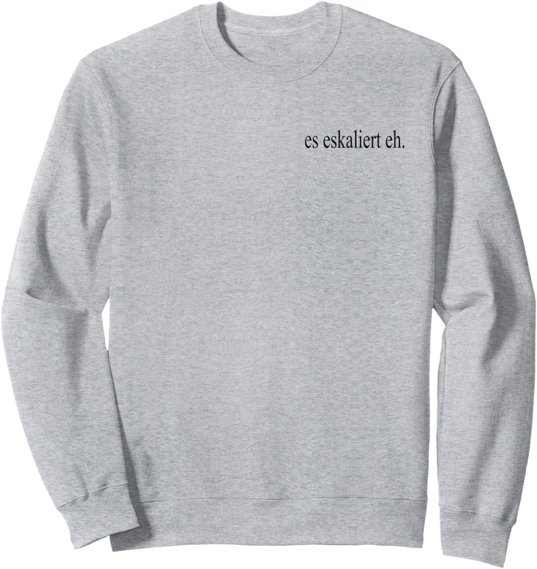 ES ESKALIERT EH T-Shirt für Techno Party Apres Ski Sweatshirt