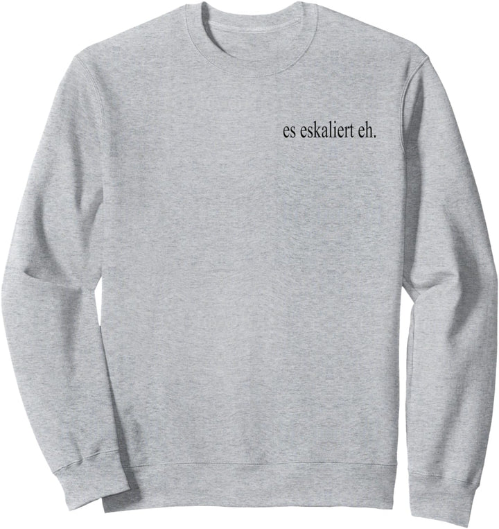 ES ESKALIERT EH T-Shirt für Techno Party Apres Ski Sweatshirt