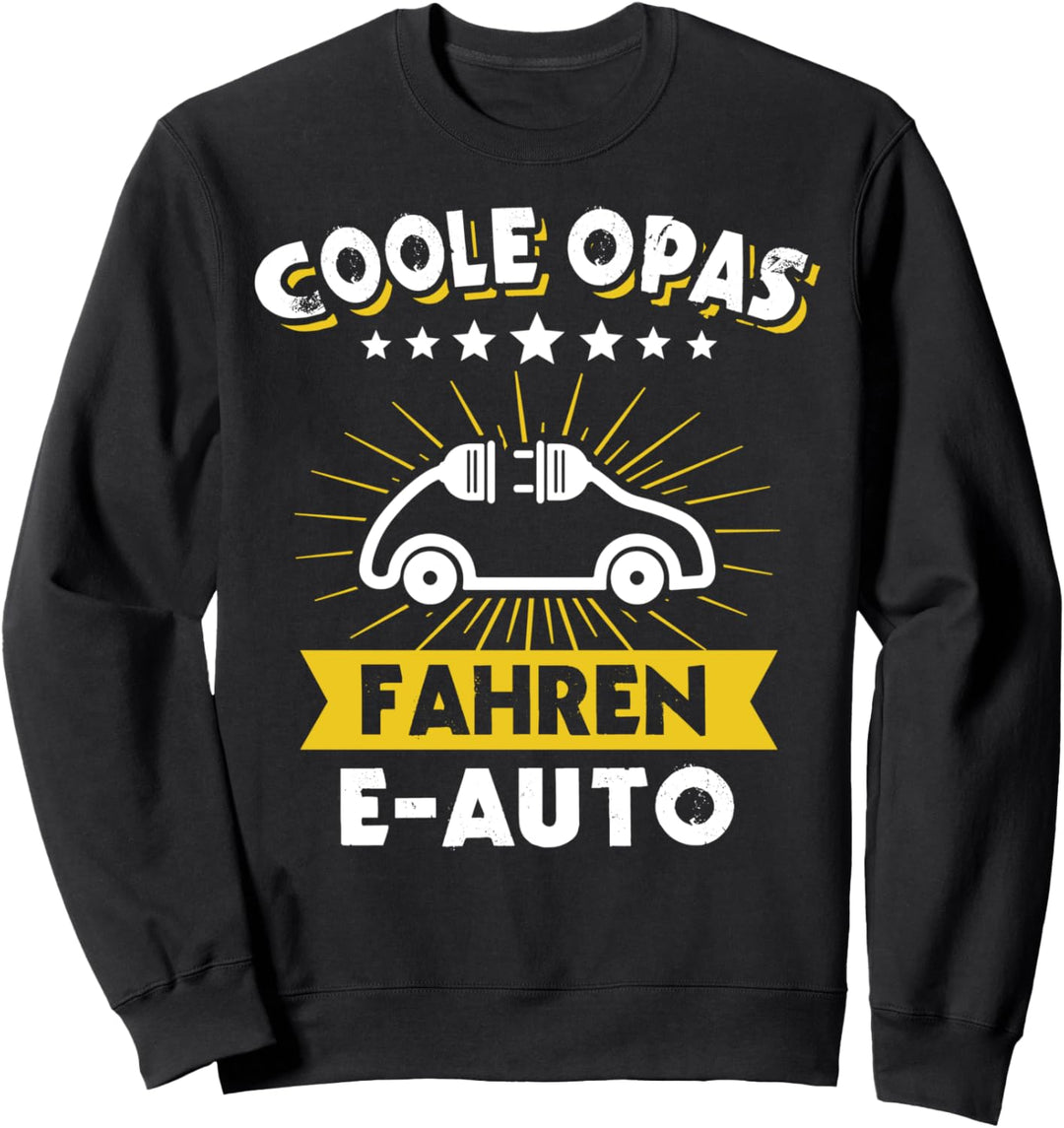 Elektroauto Opa Eauto Opas E-Auto Elektroauto Sweatshirt