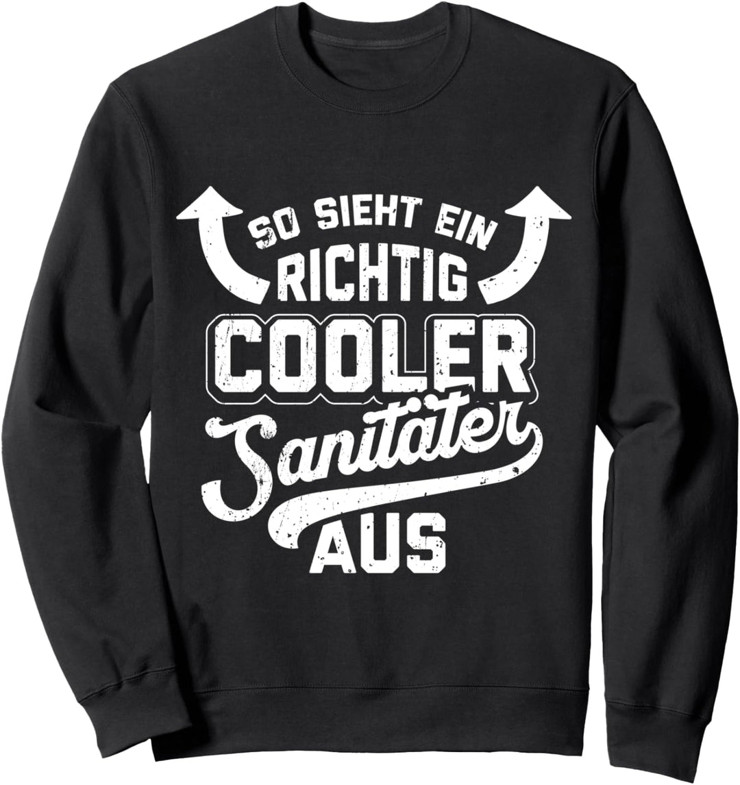 So Sieht Ein Richtig Cooler Sanitäter Aus lustiger Spruch Sweatshirt