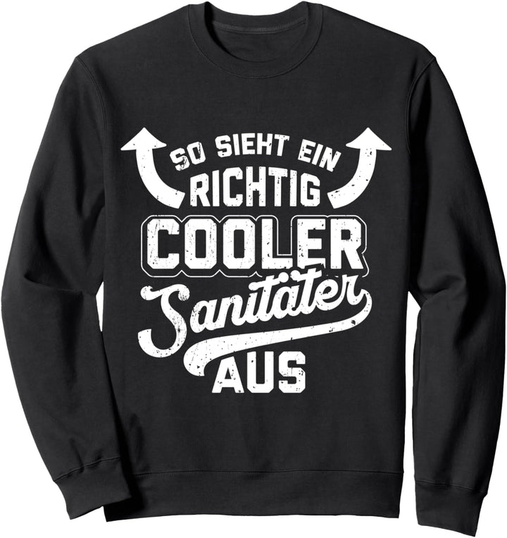 So Sieht Ein Richtig Cooler Sanitäter Aus lustiger Spruch Sweatshirt