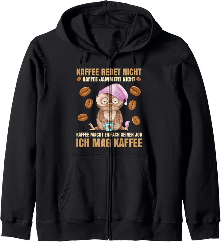 Kaffee redet nicht Kaffee jammert nicht Büro Eule Kapuzenjacke