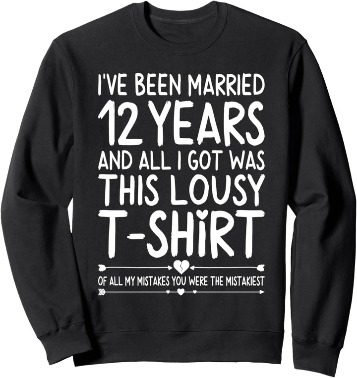 12th Wedding Anniversary Shirt for Her and Him Couples Funny Sweatshirt