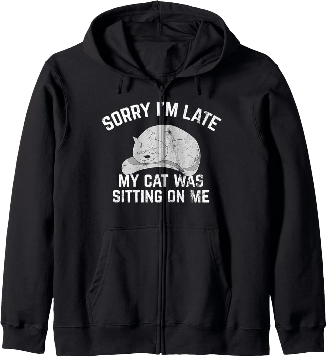 Sorry ich bin spät Meine Katze sass auf mir lustig Kapuzenjacke