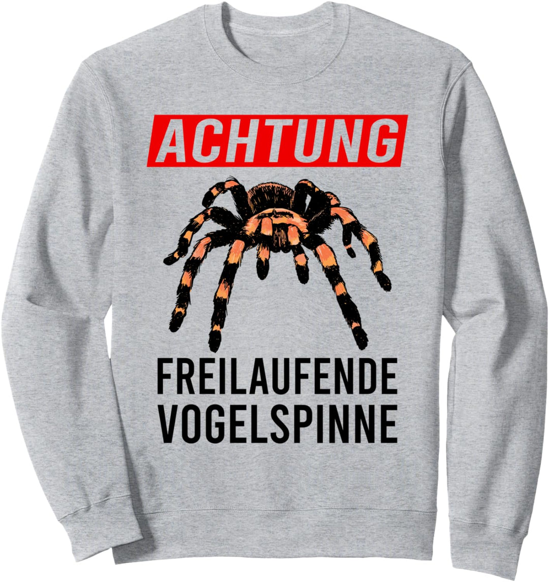 Achtung - Freilaufende Vogelspinne Tarantel Spinne Terrarium Sweatshirt