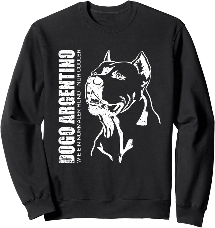 Wie Ein Normaler Hund Nur Cooler - Dogo Argentino Sweatshirt