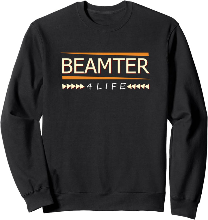 Verbeamtung Geschenk Beamter auf Lebenszeit Sweatshirt