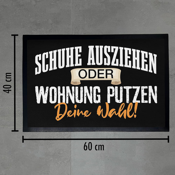 Trendation - Schuhe Ausziehen Oder Wohnung Putzen Deine Wahl Fussmatte mit Spruch Geschenk Aussen In