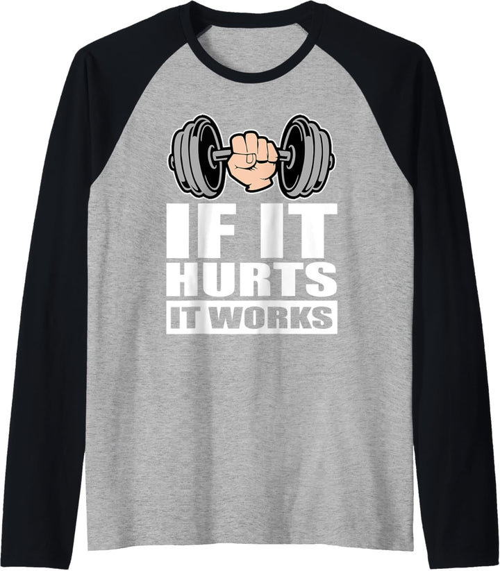 "If It Hurts It Works" Fitness-Workout Gym Training Raglan