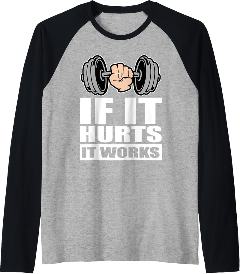 "If It Hurts It Works" Fitness-Workout Gym Training Raglan