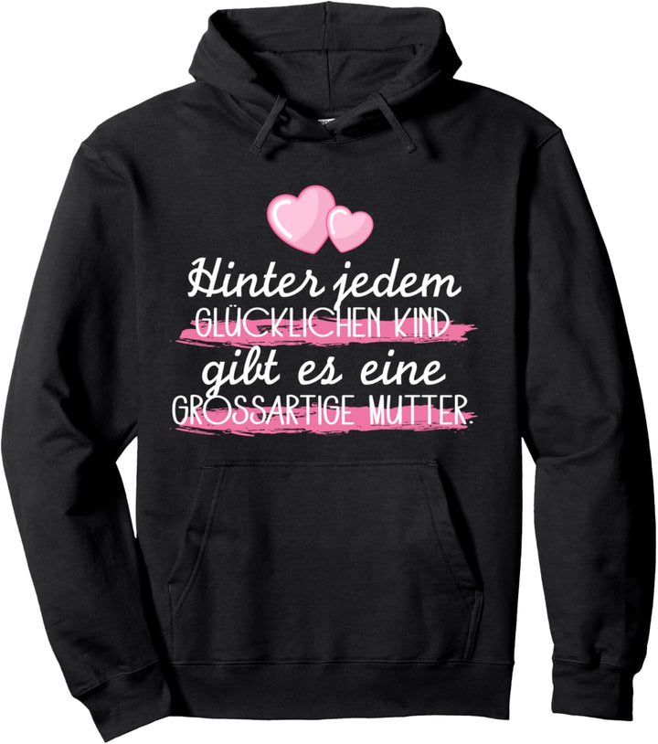 Mama Muttertag Hinter Jedem Glücklichen Kind Pullover Hoodie