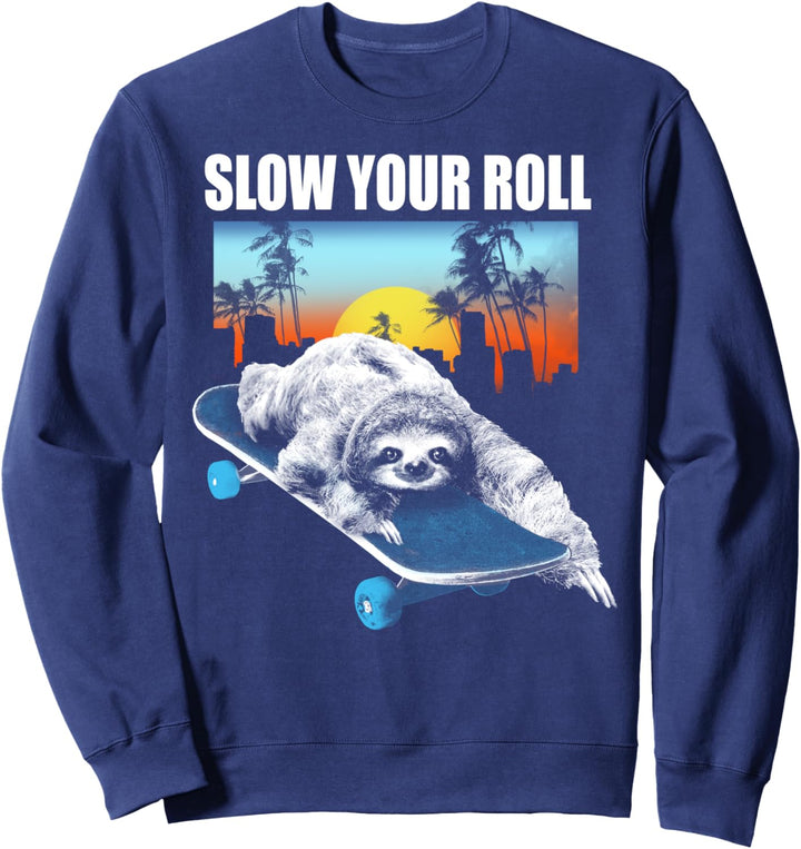 Slow Your Roll Sloth on a Skateboard Sweatshirt