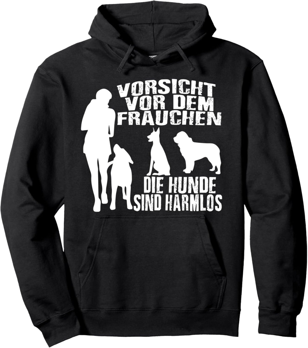 Vorsicht vor dem Frauchen, die Hunde sind Harmlos Frauen Pullover Hoodie