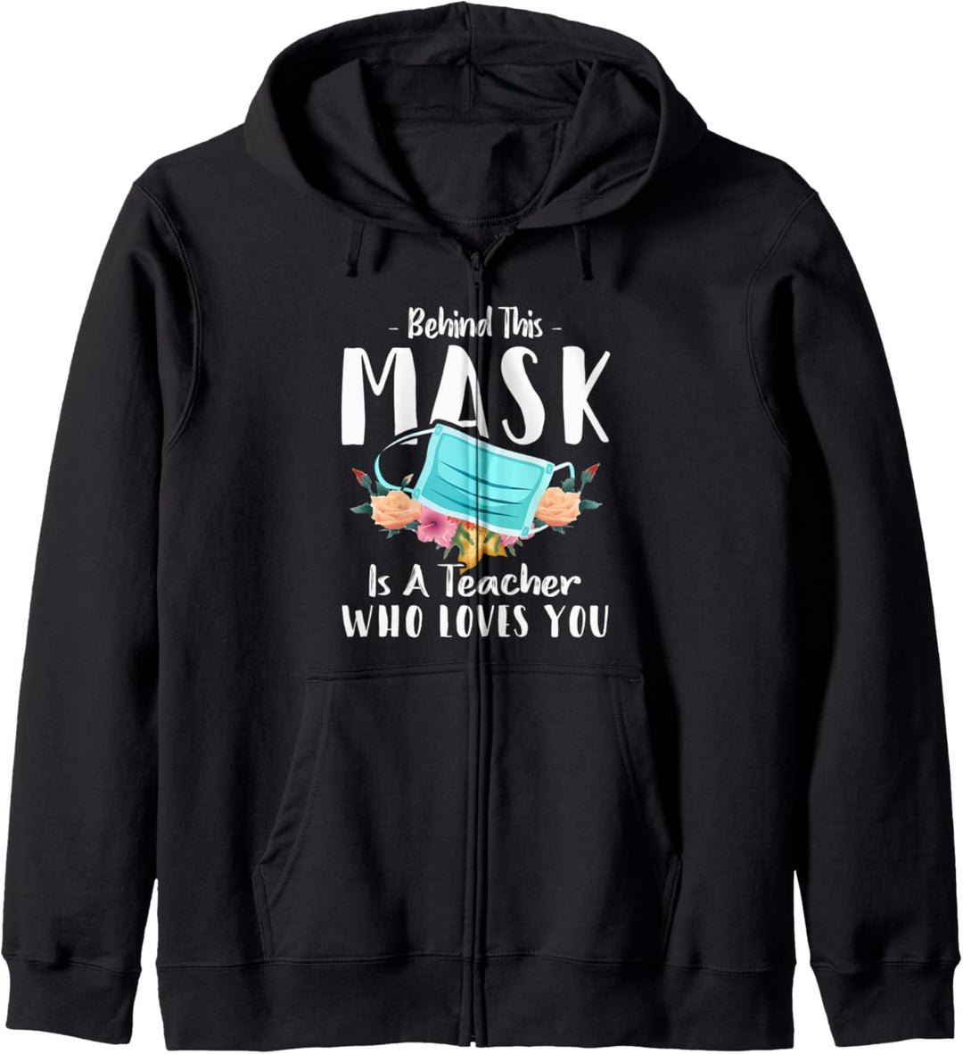 Behind This Mask Is A Teacher Who Loves You - Online School Kapuzenjacke
