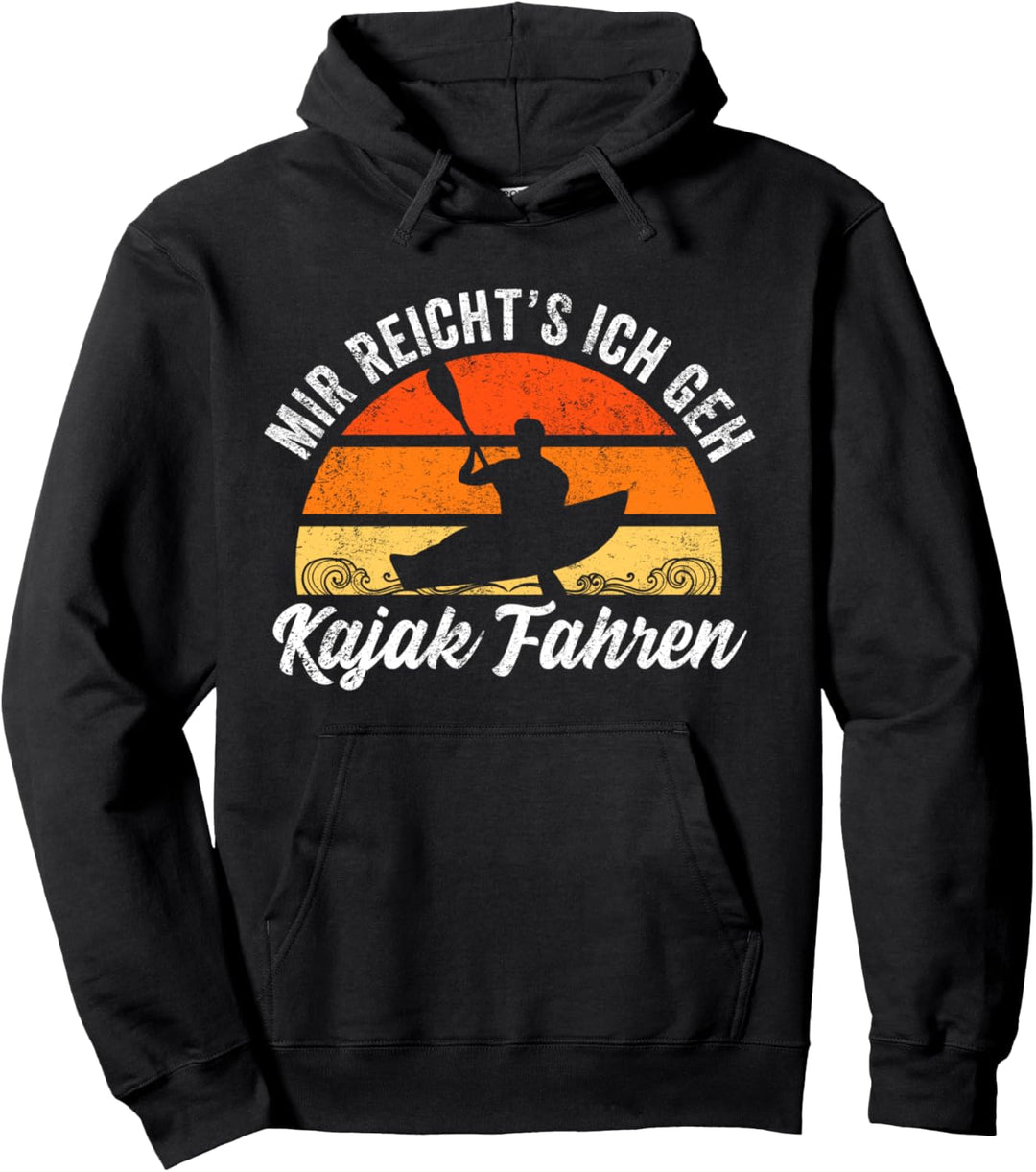 Mir reichts ich geh Kajak fahren Lustig Kanu Kajak Pullover Hoodie