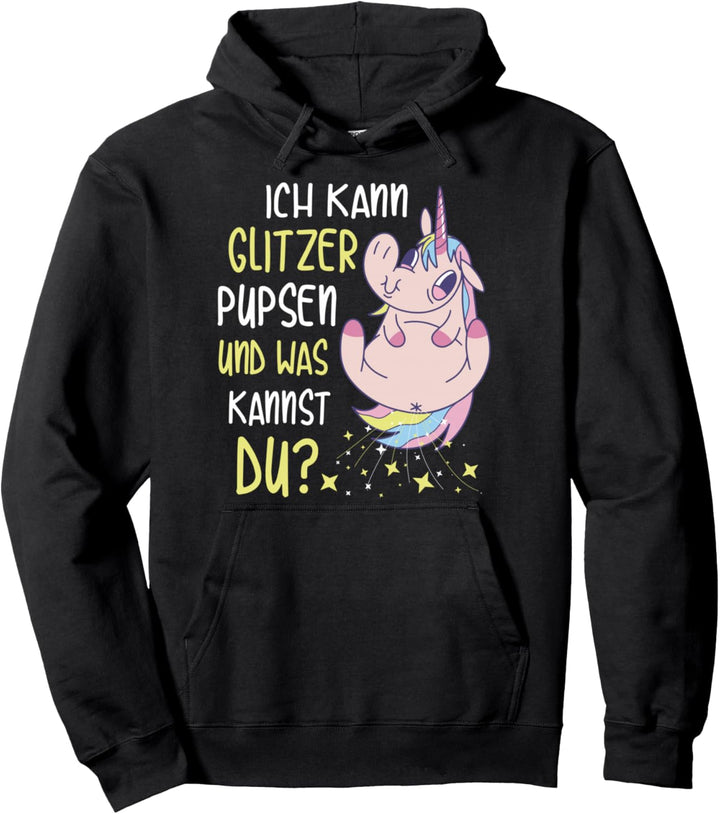 Ich Kann Glitzer Pupsen Und Was Kannst Du Lustiges Einhorn Pullover Hoodie