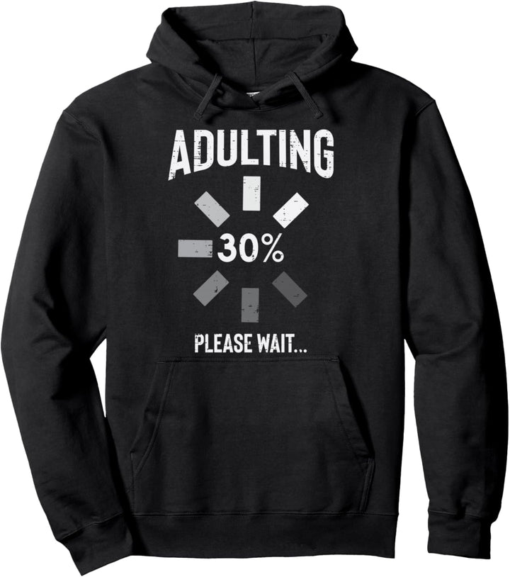 Adulting 30 Percent Please Wait Funny 30th Birthday Gift Pullover Hoodie