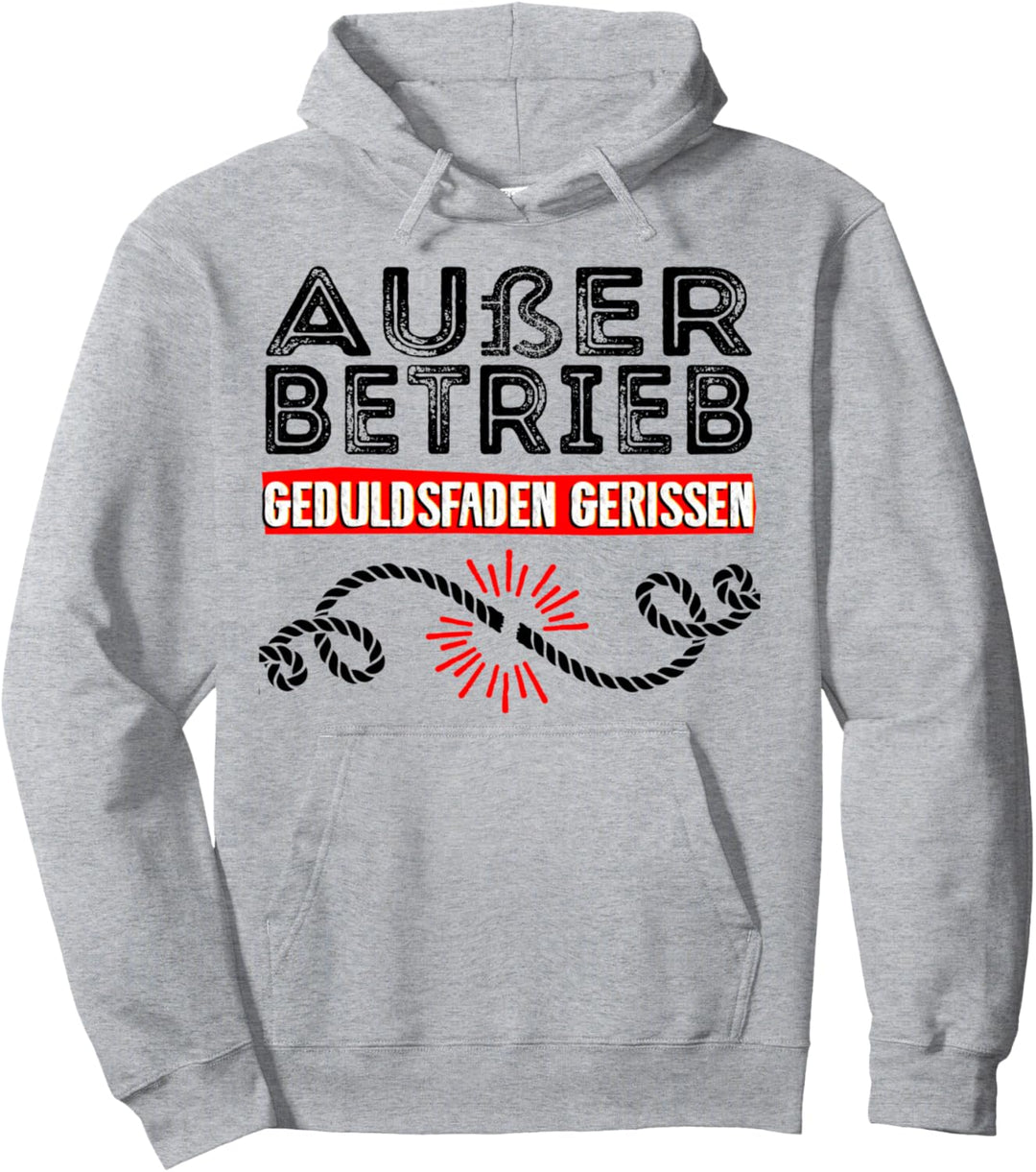 Ausser Betrieb - Geduldsfaden Gerissen - Job Kollegen Büro Pullover Hoodie