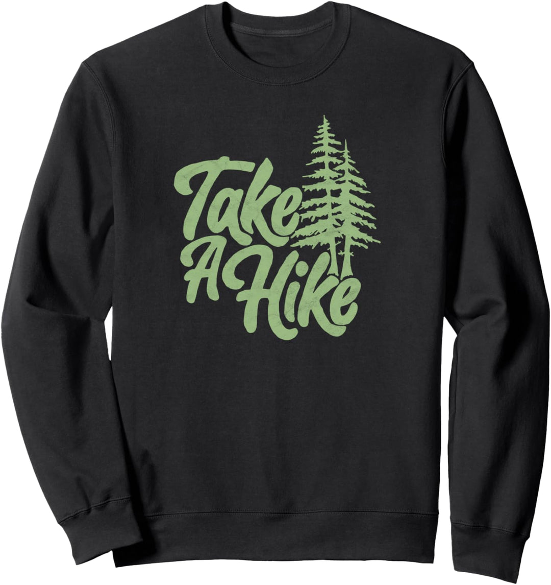 Take a Hike! Funny Outdoor & Hiking Vintage Graphic Sweatshirt