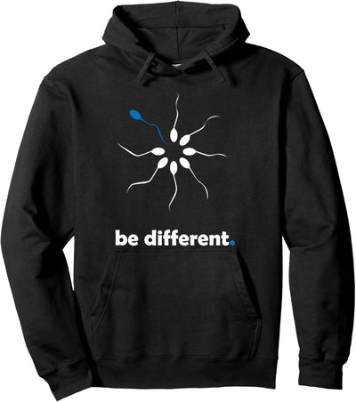 Be Different Sperma Spermien Wixxe Fun Pullover Hoodie