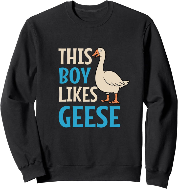 Junge mag Gänse Ironischer Spruch Niedliche Gans Vogel Sweatshirt