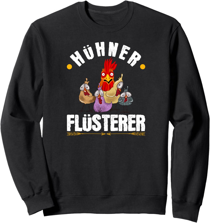 Hühner Flüsterer Lustiges Landwirt Huhn Hahn Sweatshirt
