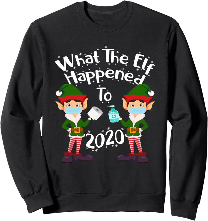 Was der Elf mit 2020 passiert ist - Lustige Weihnachten Sweatshirt