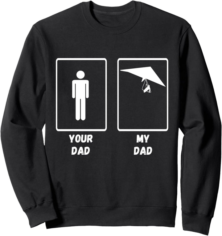 Hängegleiter Drachenflieger Papa Mein Vater Dein Vater Sweatshirt