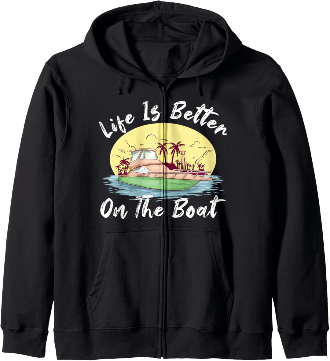 Life is Better On A Boat Sailing Captains Sailors Boats Kapuzenjacke