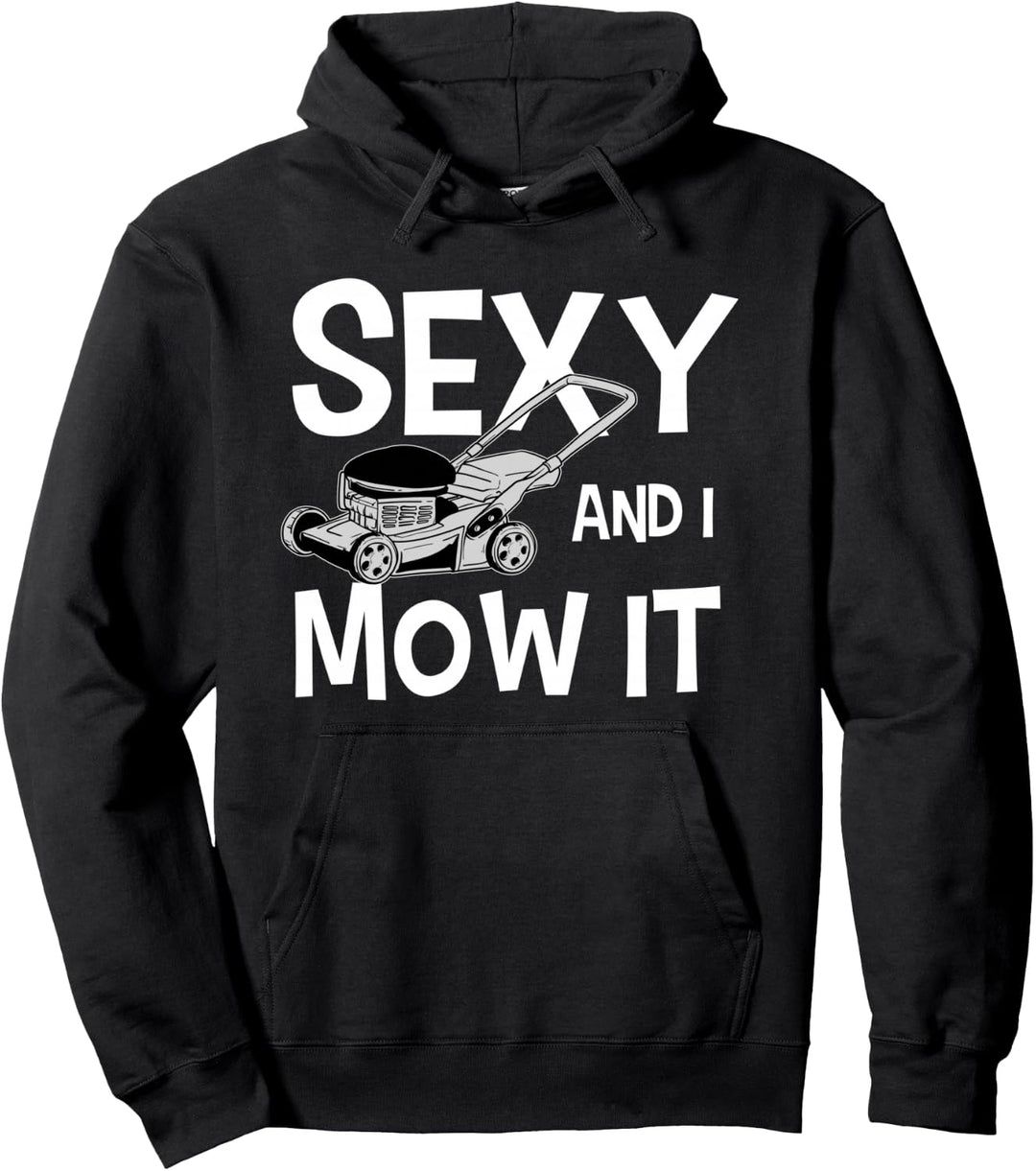 Lustiges Sexy And I Mow It Rasen Mähen Rasenmäher Garten Pullover Hoodie