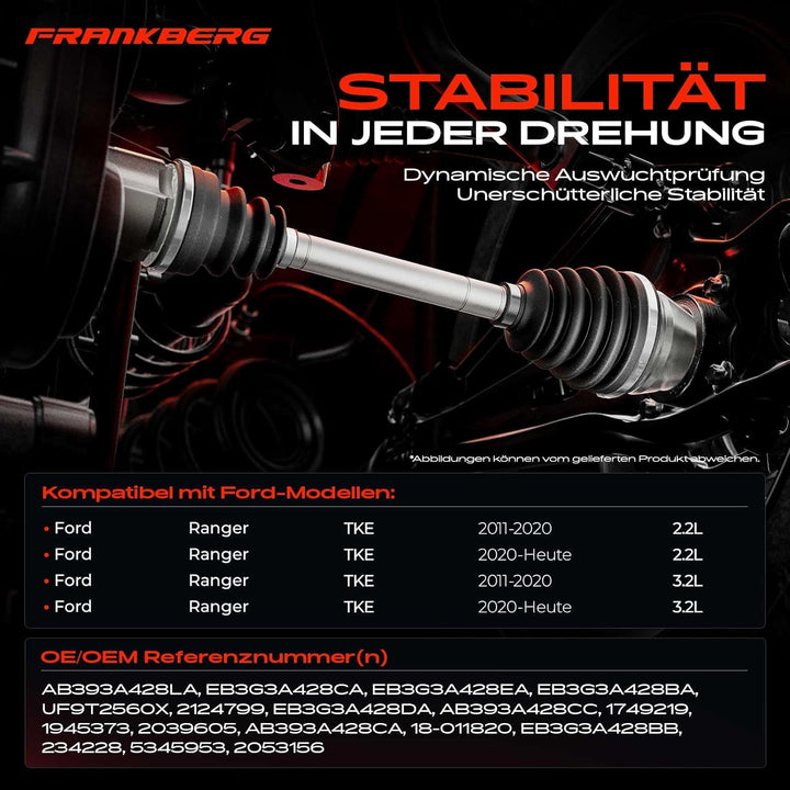 Frankberg Antriebswelle Vorne Links Kompatibel mit Ranger TKE 2.2 3.2 TDCi 4x4 2011-Heute Replace# A