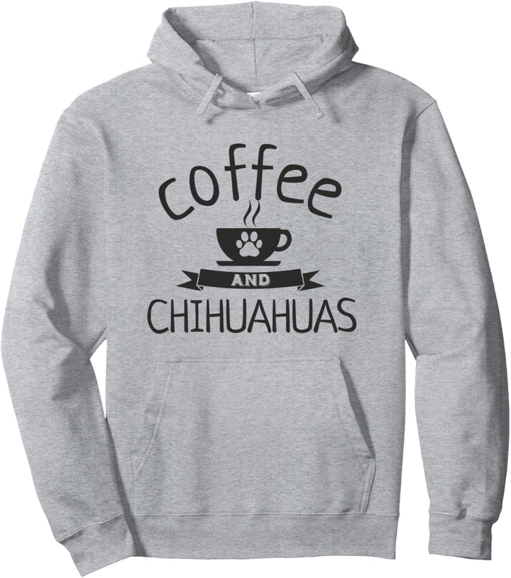 Love Coffee And Chihuahuas Dog Paw Cup Funny Chihuahua Lover Pullover Hoodie
