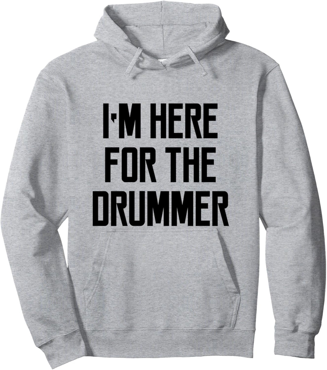 Ich bin hier für das lustige Zitat des Schlagzeugers, das Pullover Hoodie