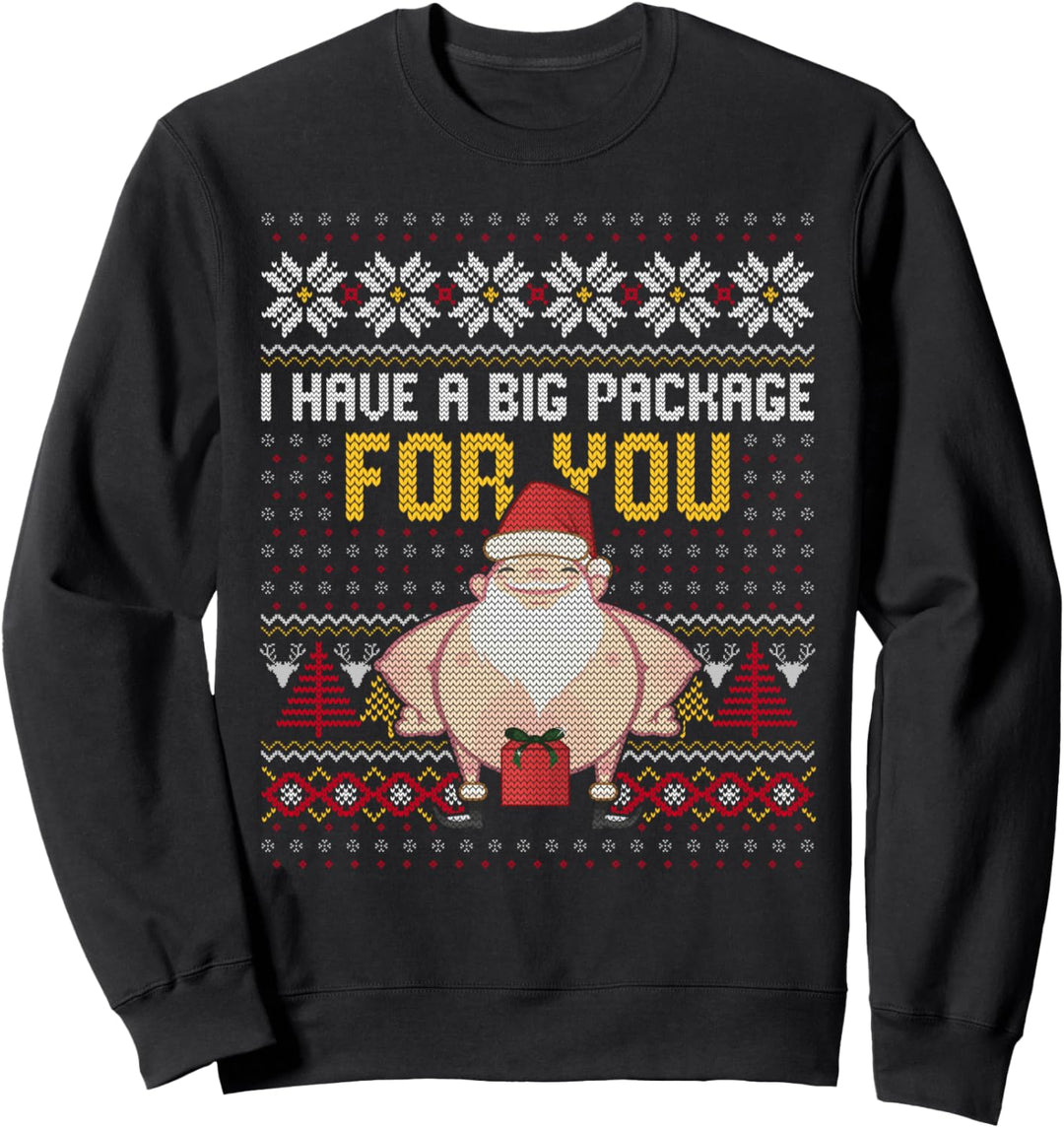 Ich habe ein grosses Paket für dich Hässliche Weihnachten Sweatshirt