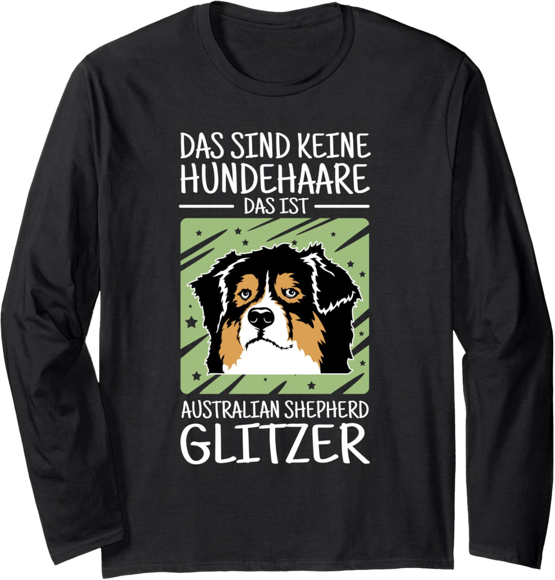 Das sind keine Hundehaare - Australian Shepherd Glitzer Langarmshirt
