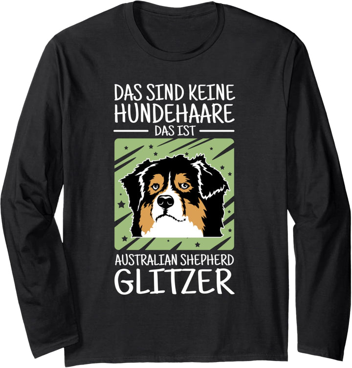 Das sind keine Hundehaare - Australian Shepherd Glitzer Langarmshirt